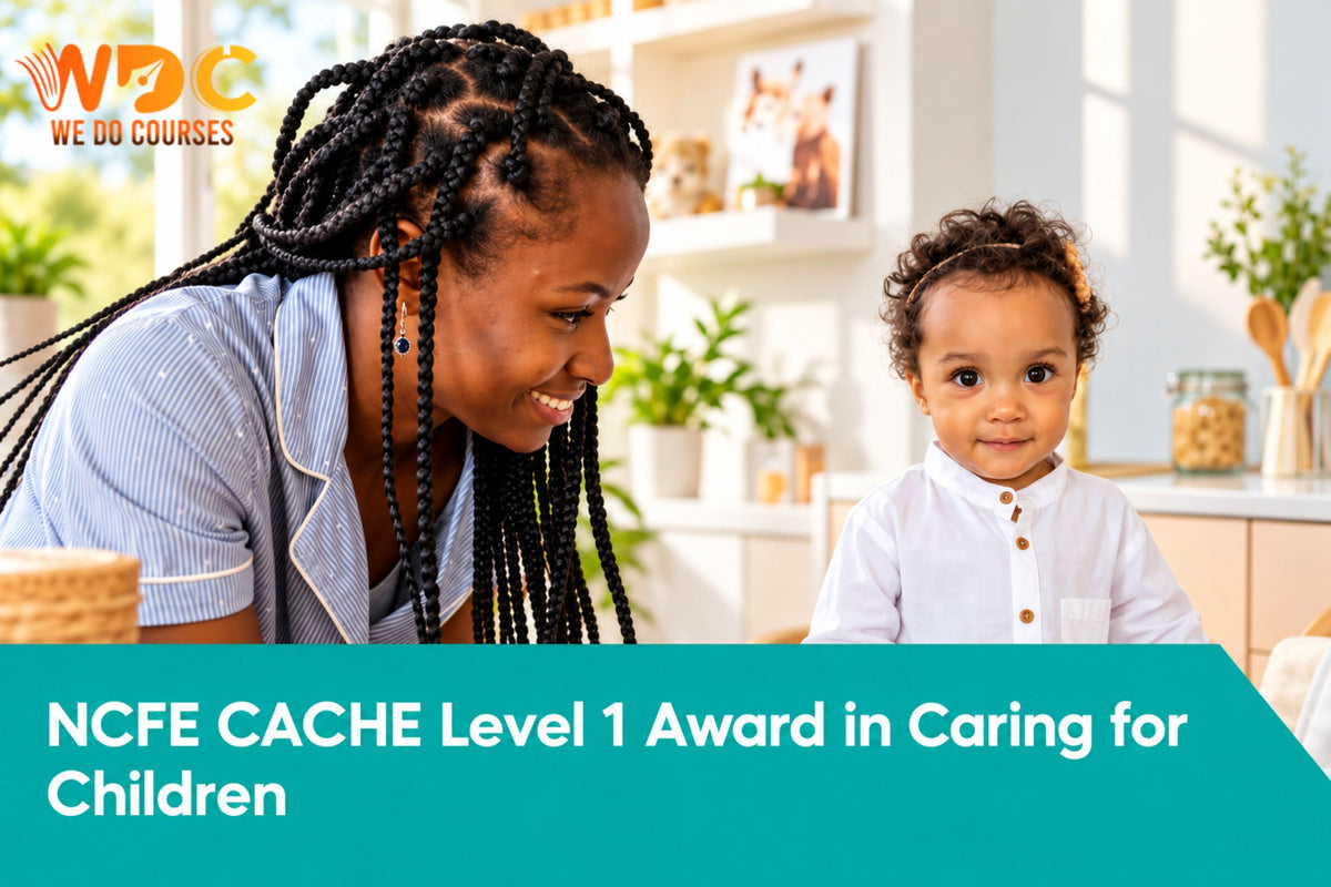 NCFE CACHE Level 1 Award in Caring for Children