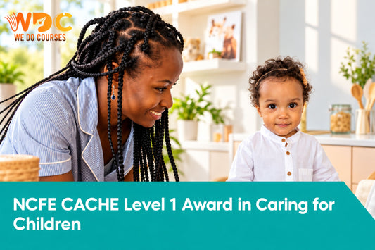 NCFE CACHE Level 1 Award in Caring for Children